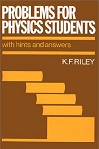Problems for Physics Students: With Hints and Answers by K. F. Riley